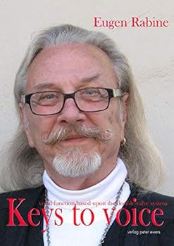Paperback Keys to voice: Vocal training and vocal therapy: vocal function based upon the double valve system Book