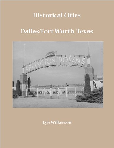 Historical Cities-Dallas/Fort Worth, Texas