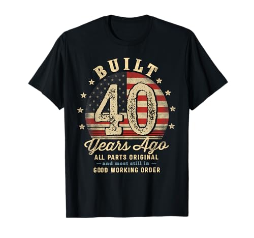 Built 40 Years Ago Funny 40th Birthday USA Flag T-Shirt