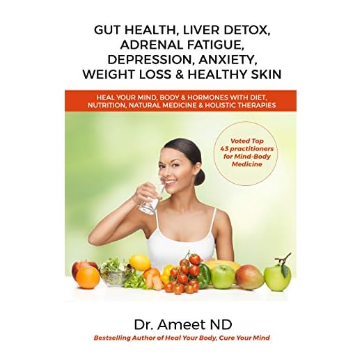 GUT HEALTH, LIVER DETOX, ADRENAL FATIGUE, DEPRESSION, ANXIETY, WEIGHT LOSS & HEALTHY SKIN: HEAL YOUR MIND, BODY & HORMONES WITH DIET, NUTRITION, NATURAL MEDICINE & HOLISTIC THERAPIES