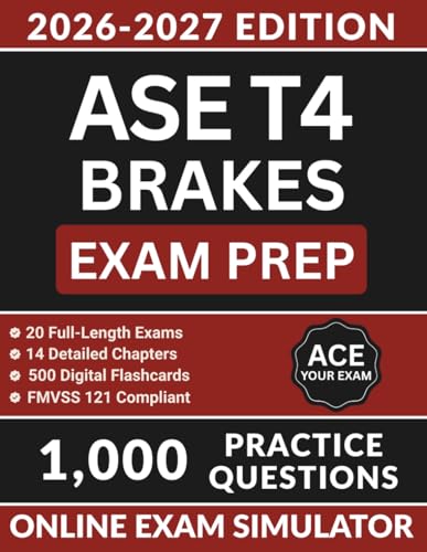 ASE T4 Brakes Exam Prep: Complete Study Guide with 1000 Practice Questions, 20 Full-Length Exams, and an Online Simulator to Pass Your Medium/Heavy ... Certification (ASE Test Preparation) cover