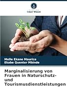 Marginalisierung von Frauen in Naturschutz- und Tourismusdienstleistungen 6205647168 Book Cover