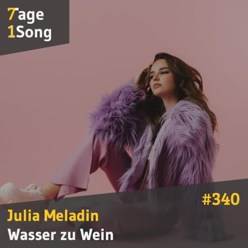 #340 Julia Meladin &ndash; Wasser zu Wein