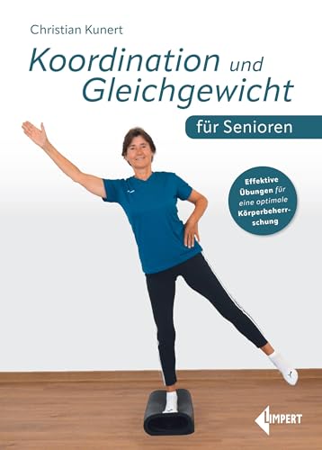 Koordination und Gleichgewicht für Senioren: Effektive Übungen für eine optimale Körperbeherrschung