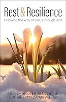 Rest and Resilience: Following the Way of Jesus 0827233205 Book Cover