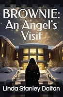 BROWNIE: An Angel's Visit 1521065969 Book Cover