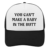 You Can’t Make A Baby in The Butt Hat Funny Trucker Cap Adjustable Snapback Breathable Mesh Sarcastic Humor Gift for Men Women Bold Statement Cap Gift for Men Women