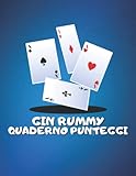 Gin Rummy Quaderno Punteggi: Score Pad per tenere traccia di tutti i tuoi...