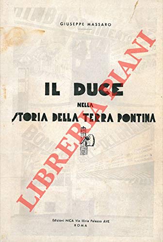 Il Duce nella storia della terra pontina