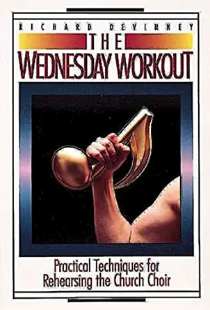The Wednesday Workout: Practical Techniques for Rehearsing the Church Choir-Wow! eBook