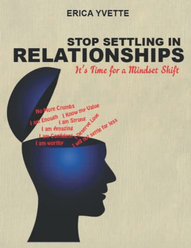 Stop Settling in Relationships Workbook: It's Time for A Mindset Shift