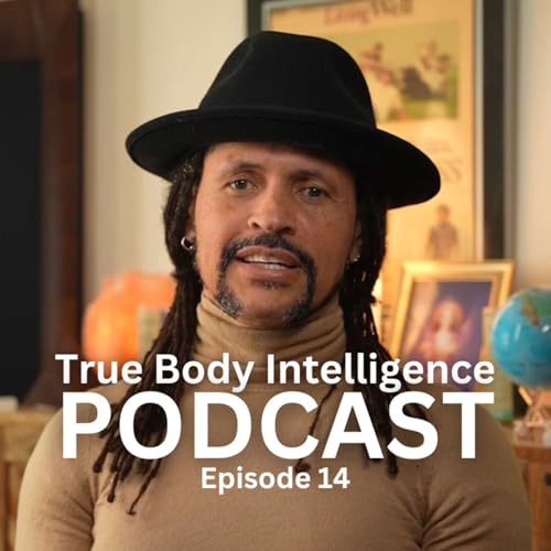 True Body Intelligence Podcast - Episode 14