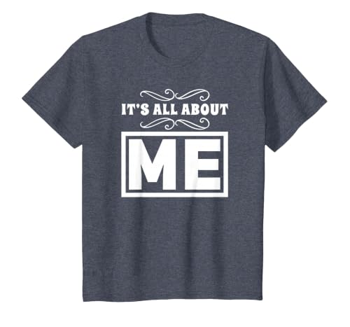 It's All About Me T Shirt for Women Men Teens T-Shirt, Youth, Heather Blue, Small