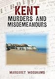 Kent Murders & Misdemeanours
