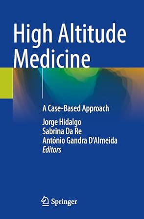 High Altitude Medicine: A Case-Based Approach 2023rd Edition-Wow! eBook