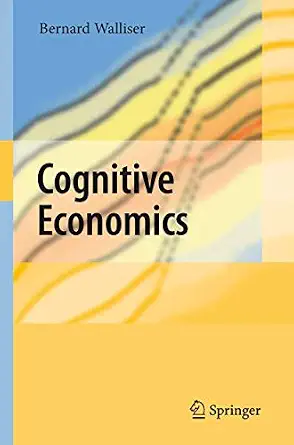 Cognitive Economics Softcover reprint of hardcover 1st ed. 2008 Edition-Wow! eBook