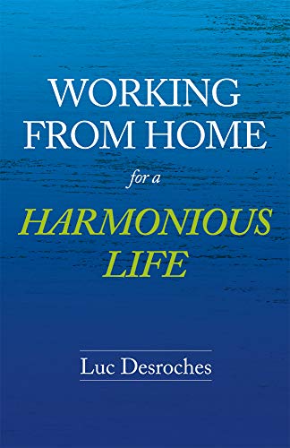 Working from Home for a Harmonious Life 1989725317 Book Cover
