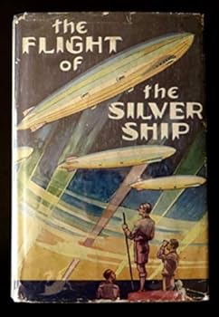 The Flight of the Silver Ship: Around the World Aboard a Giant Dirigible