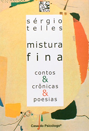 Mistura fina: contos, crônicas, poesias