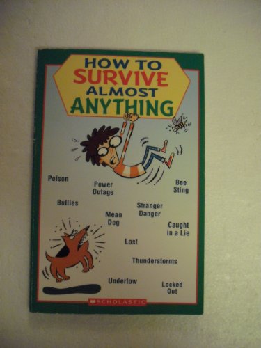 How to Survive Almost Anything 0439579007 Book Cover