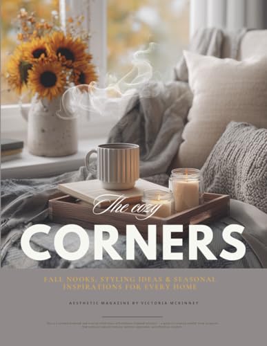 Cozy Corners Interior Design Magazine: Fall Nooks, Styling Ideas & Seasonal Decor Inspirations for Every Home