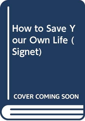 How to Save Your Own Life 0451148347 Book Cover