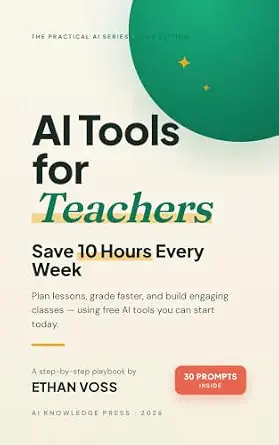 AI Tools for Teachers: The AI Playbook to Plan Lessons, Grade Faster & Write Parent Emails Using Free AI