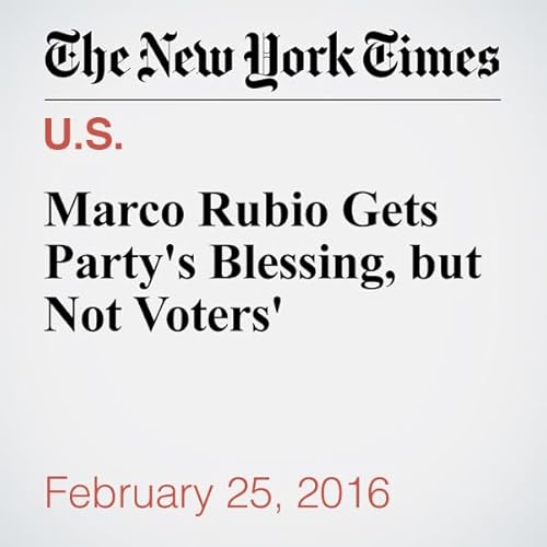 Marco Rubio Gets Party's Blessing, but Not Voters' cover art