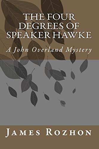 The Four Degrees Of Speaker Hawke: A John Overland Mystery