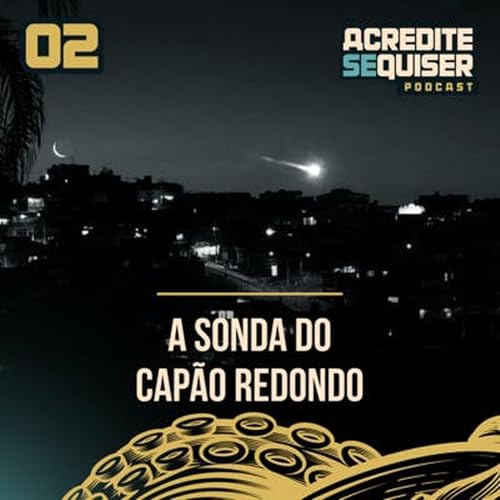 02 - A Sonda do Cap&atilde;o Redondo Podcast By  cover art