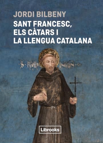 Sant Francesc, els càtars i la llengua catalana (Inèdita)