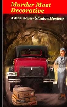 Murder Most Decorative: A Mrs. Xavier Stayton Mystery - Book #4 of the Mrs. Xavier Stayton