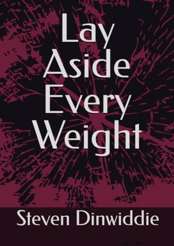 Lay Aside Every Weight