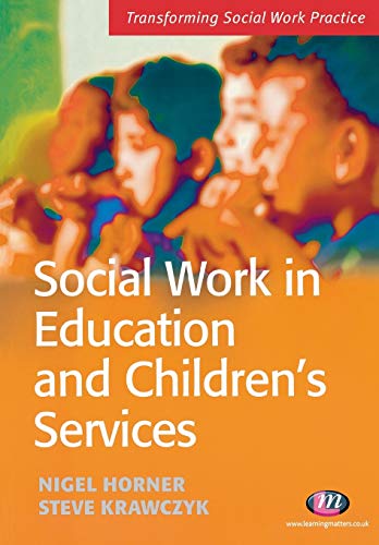 Social Work in Education and Children′s Services (Transforming Social Work Practice Series)