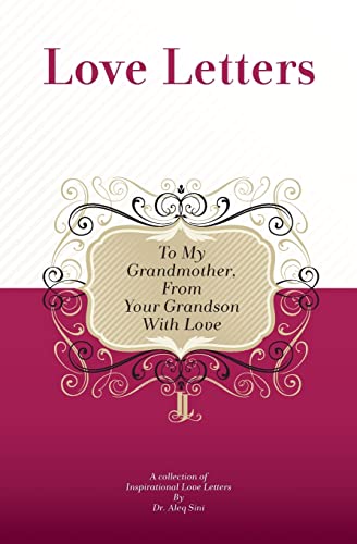 To My Grandmother, From Your Grandson With Love: A Collection Of Inspirational Love Letters