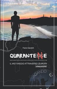 QUARANTENNE: Il mio viaggio attraverso l'Europa