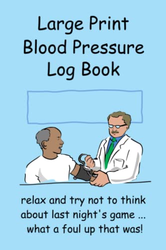 Large Print Blood Pressure Log book: Record Book to Monitor High BP and Heart Rate