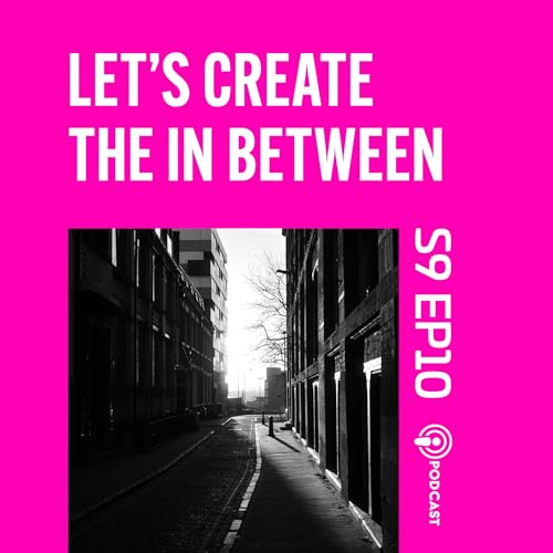 S9 EP10 Lets Create The In Between - Over My Shoulder