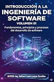 Introducción a la Ingeniería de Software Volumen 01: Fundamentos, principios y procesos del desarrollo de software