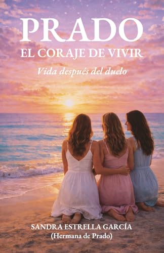 Prado, el coraje de vivir: Vida después del duelo