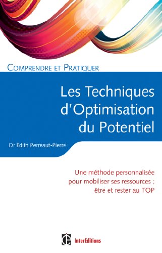 Télécharger Comprendre et pratiquer les Techniques d'Optimisation de Potentiel: Une méthode personnalisée pour Livre PDF Gratuit