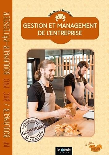 Gestion et management de l'entreprise: BP Boulanger / Bac pro Boulanger-Pâtissier