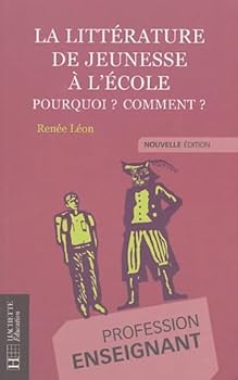 Paperback La littérature de jeunesse à l'école : Pourquoi ? Comment ? [French] Book
