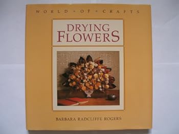 Hardcover Drying Flowers (World of Crafts) Book