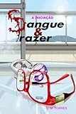 Sangue e Prazer: A Iniciação