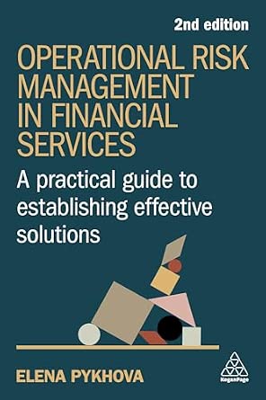 Operational Risk Management in Financial Services: A Practical Guide to Establishing Effective Solutions 2nd Edition-Wow! eBook