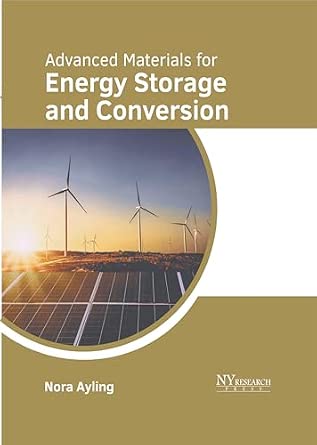 Advanced Materials for Energy Storage and Conversion : Ayling, Nora ...