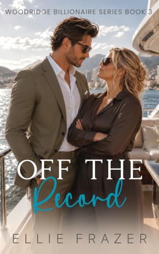 Off The Record: Woodridge Billionaires Series Book 3 - Closed Door Enemies to Lovers Romance (English Edition)
