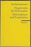 Interpretationen: Hauptwerke der Philosophie: Rationalismus und Empirismus