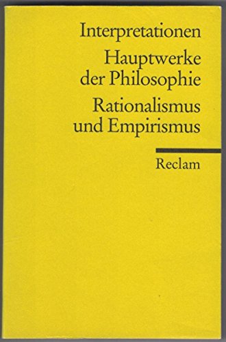 Interpretationen: Hauptwerke der Philosophie: Rationalismus und Empirismus